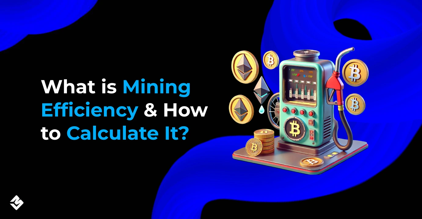What is Mining Efficiency & How to Calculate It