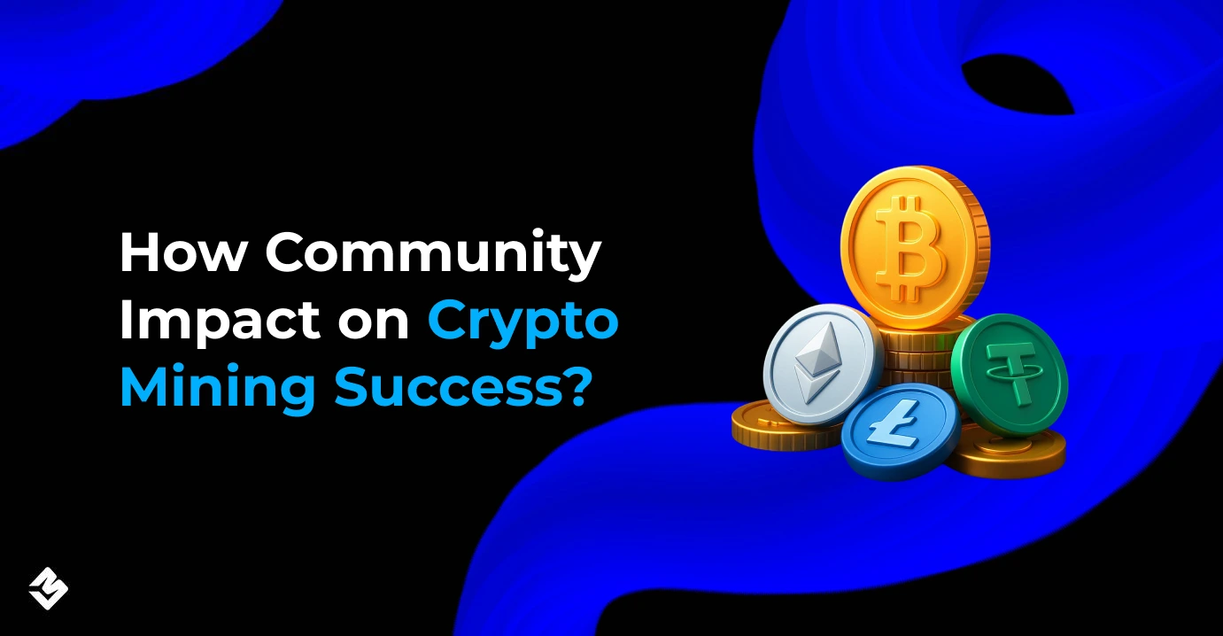 How community impact on Crypto Mining success
