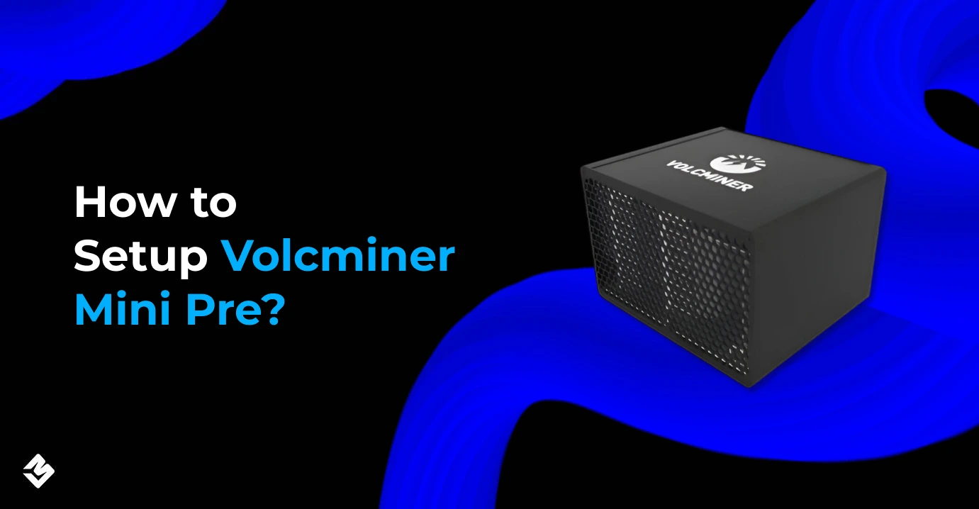 How to Setup Volcminer Mini Pre