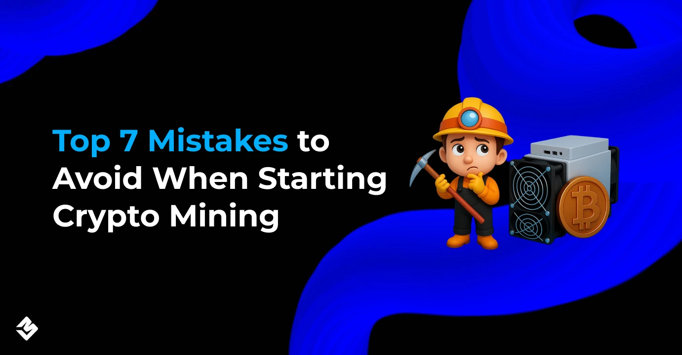 Top 7 Mistakes New Crypto Miners Make- Banner